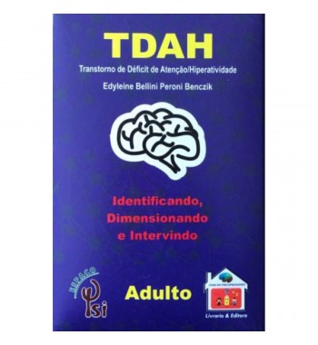 TDAH - Identificando, dimensionando e intervindo - Adulto